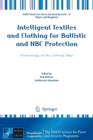 Intelligent Textiles and Clothing for Ballistic and NBC Protection : Technology at the Cutting Edge - Book