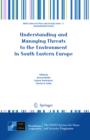 Understanding and Managing Threats to the Environment in South Eastern Europe - eBook