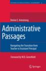 Administrative Passages : Navigating the Transition from Teacher to Assistant Principal - Book