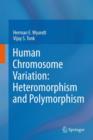 Human Chromosome Variation: Heteromorphism and Polymorphism - Book