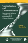 Centralization and Decentralization : Educational Reforms and Changing Governance in Chinese Societies - eBook