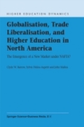 Globalisation, Trade Liberalisation, and Higher Education in North America : The Emergence of a New Market under NAFTA? - eBook