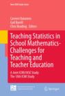 Teaching Statistics in School Mathematics-Challenges for Teaching and Teacher Education : A Joint ICMI/IASE Study: The 18th ICMI Study - eBook