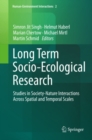 Long Term Socio-Ecological Research : Studies in Society-Nature Interactions Across Spatial and Temporal Scales - eBook