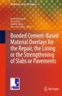 Bonded Cement-Based Material Overlays for the Repair, the Lining or the Strengthening of Slabs or Pavements : State-of-the-Art Report of the RILEM Technical Committee 193-RLS - eBook
