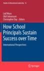 How School Principals Sustain Success over Time : International Perspectives - Book