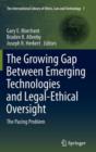 The Growing Gap Between Emerging Technologies and Legal-Ethical Oversight : The Pacing Problem - Book