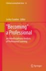 "Becoming" a Professional : an Interdisciplinary Analysis of Professional Learning - eBook