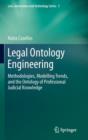 Legal Ontology Engineering : Methodologies, Modelling Trends, and the Ontology of Professional Judicial Knowledge - Book
