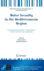 Water Security in the Mediterranean Region : An International Evaluation of Management, Control, and Governance Approaches - Book