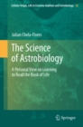 The Science of Astrobiology : A Personal View on Learning to Read the Book of Life - eBook