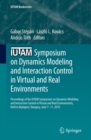 IUTAM Symposium on Dynamics Modeling and Interaction Control in Virtual and Real Environments : Proceedings of the IUTAM Symposium on Dynamics Modeling and Interaction Control in Virtual and Real Envi - eBook