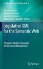 Legislative XML for the Semantic Web : Principles, Models, Standards for Document Management - Book