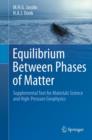 Equilibrium Between Phases of Matter : Supplemental Text for Materials Science and High-Pressure Geophysics - eBook
