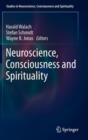 Neuroscience, Consciousness and Spirituality - Book