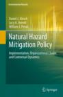 Natural Hazard Mitigation Policy : Implementation, Organizational Choice, and Contextual Dynamics - eBook
