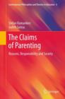 The Claims of Parenting : Reasons, Responsibility and Society - Book