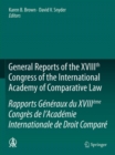 General Reports of the XVIIIth Congress of the International Academy of Comparative Law/Rapports Generaux du XVIIIeme Congres de l'Academie Internationale de Droit Compare - eBook