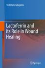 Lactoferrin and its Role in Wound Healing - eBook