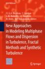 New Approaches in Modeling Multiphase Flows and Dispersion in Turbulence, Fractal Methods and Synthetic Turbulence - eBook