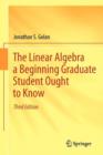The Linear Algebra a Beginning Graduate Student Ought to Know - Book