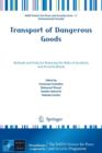 Transport of Dangerous Goods : Methods and Tools for Reducing the Risks of Accidents and Terrorist Attack - Book