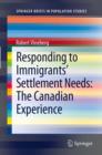 Responding to Immigrants' Settlement Needs: The Canadian Experience - eBook