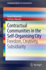 Contractual Communities in the Self-Organising City : Freedom, Creativity, Subsidiarity - eBook
