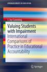 Valuing Students with Impairment : International comparisons of practice in educational accountability - eBook