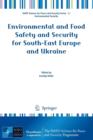 Environmental and Food Safety and Security for South-East Europe and Ukraine - Book