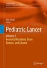 Pediatric Cancer, Volume 2 : Teratoid/Rhabdoid, Brain Tumors, and Glioma - Book
