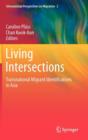 Living Intersections: Transnational Migrant Identifications in Asia - Book
