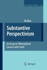 Substantive Perspectivism: An Essay on Philosophical Concern with Truth - Book