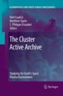 The Cluster Active Archive : Studying the Earth's Space Plasma Environment - Book