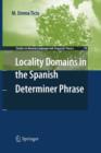 Locality Domains in the Spanish Determiner Phrase - Book