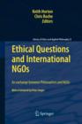 Ethical Questions and International NGOs : An exchange between Philosophers and NGOs - Book