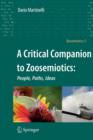 A Critical Companion to Zoosemiotics: : People, Paths, Ideas - Book