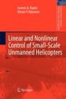 Linear and Nonlinear Control of Small-Scale Unmanned Helicopters - Book
