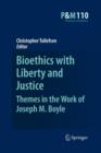 Bioethics with Liberty and Justice : Themes in the Work of Joseph M. Boyle - Book