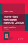 Toward a Visually-Oriented School Mathematics Curriculum : Research, Theory, Practice, and Issues - Book