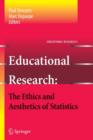 Educational Research - the Ethics and Aesthetics of Statistics - Book