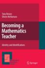 Becoming a Mathematics Teacher : Identity and Identifications - Book