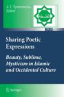 Sharing Poetic Expressions : Beauty, Sublime, Mysticism in Islamic and Occidental Culture - Book