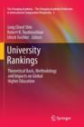 University Rankings : Theoretical Basis, Methodology and Impacts on Global Higher Education - Book