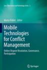 Mobile Technologies for Conflict Management : Online Dispute Resolution, Governance, Participation - Book