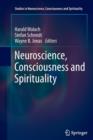 Neuroscience, Consciousness and Spirituality - Book