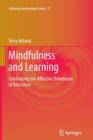 Mindfulness and Learning : Celebrating the Affective Dimension of Education - Book