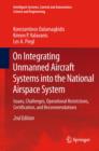 On Integrating Unmanned Aircraft Systems into the National Airspace System : Issues, Challenges, Operational Restrictions, Certification, and Recommendations - Book