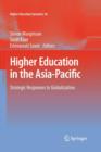 Higher Education in the Asia-Pacific : Strategic Responses to Globalization - Book
