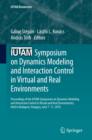 IUTAM Symposium on Dynamics Modeling and Interaction Control in Virtual and Real Environments : Proceedings of the IUTAM Symposium on Dynamics Modeling and Interaction Control in Virtual and Real Envi - Book